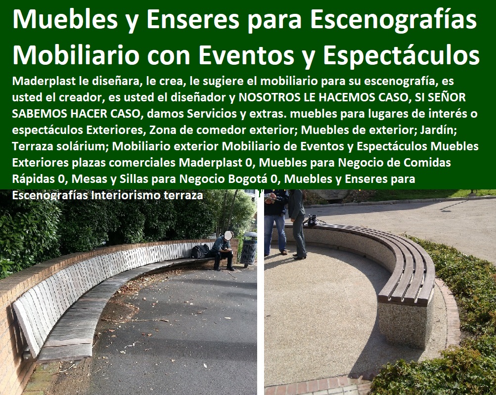 Mobiliario de Eventos y Espectáculos Muebles Exteriores plazas comerciales Maderplast 0, Muebles para Negocio de Comidas Rápidas 0, Mesas y Sillas para Negocio Bogotá 0, Muebles y Enseres para Escenografías Interiorismo terraza Mobiliario de Eventos y Espectáculos Muebles Exteriores plazas comerciales Maderplast 0, Muebles para Negocio de Comidas Rápidas 0, Mesas y Sillas para Negocio Bogotá 0, Muebles y Enseres para Escenografías Interiorismo terraza
